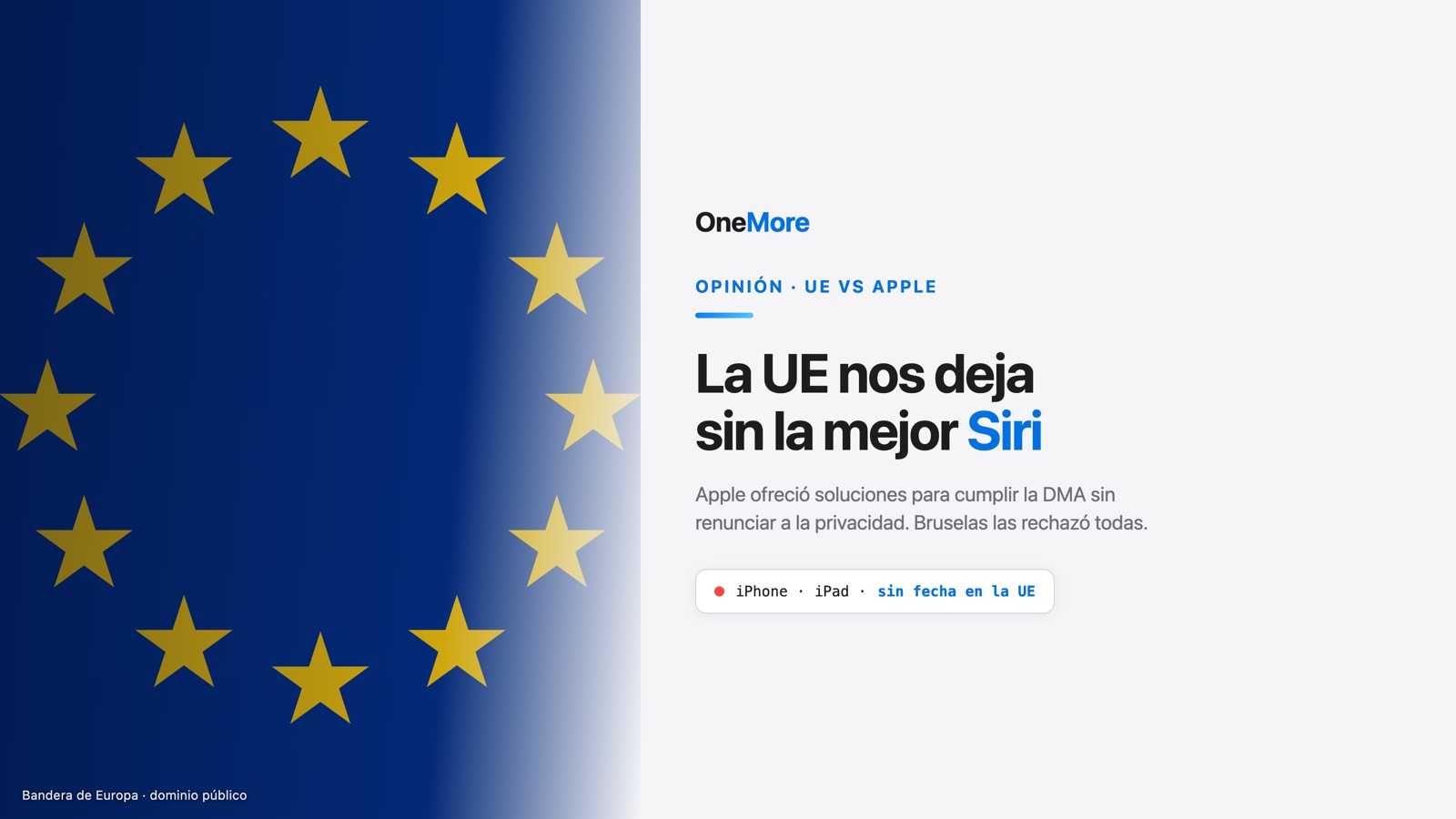 Apple ofreció una salida y la UE dijo que no: así nos quedamos los europeos sin la mejor Siri (y perdiendo competitividad)